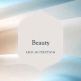 Beauty and Nutrition