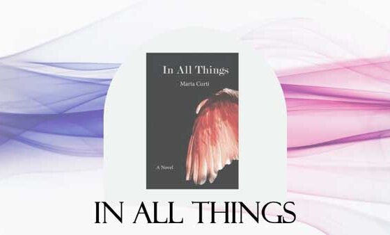 In All Things The debut novel by Marta Curti