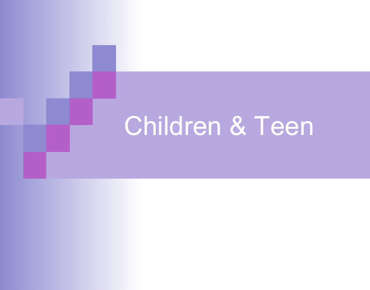 Children and Teens
