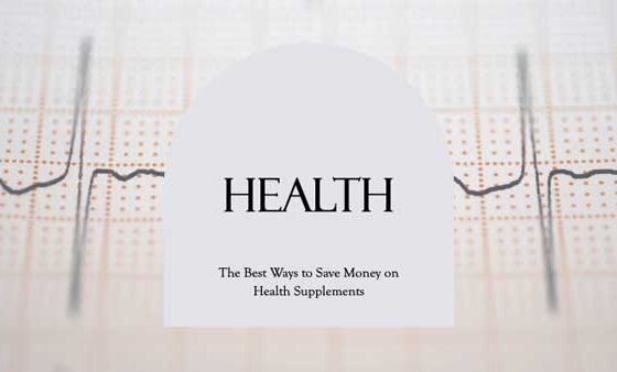 The Best Ways to Save Money on Health Supplements