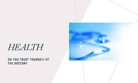 Do You Trust Yourself At The Doctor?