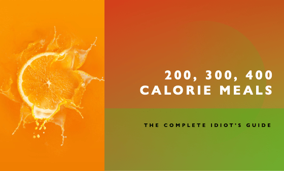 Book Review: The Complete Idiot’s Guide to 200-300-400 Calorie Meals