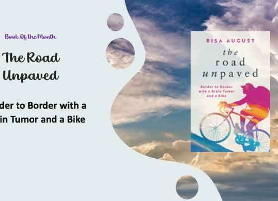 The Road Unpaved: Border to Border with a Brain Tumor and a Bike