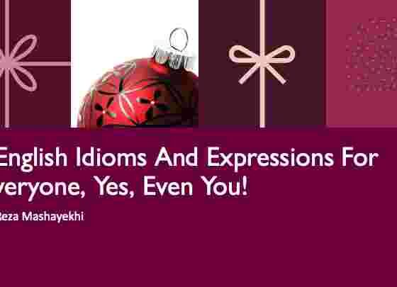 Holiday Book: English Idioms And Expressions For Everyone, Yes, Even You!