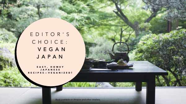 Vegan Japan: Easy, Homey Japanese Recipes Veganized