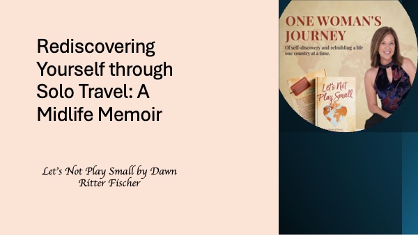 Rediscovering Yourself through Solo Travel: A Midlife Memoir